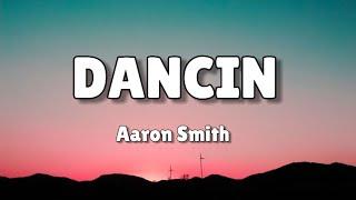 Aaron Smith - Dancin  (Lyrics)