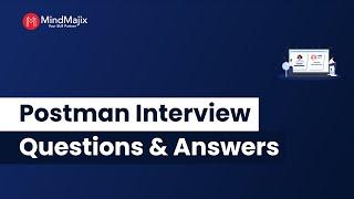 Top 30 Postman Interview Questions and Answers 2024 | Best Postman Interview Questions - MindMajix