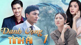 DANH VỌNG TÌNH ÁI Tập 1 | Phim Việt Nam Hay Nhất Mới Nhất 2024 | Phim Việt Nam Hay Nhất 2024 | HTV