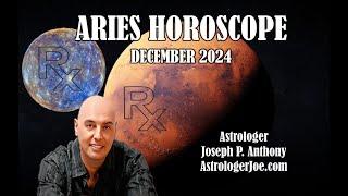 Aries Horoscope December 2024- Astrologer Joseph P. Anthony