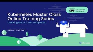 Kubernetes Master Class: Creating RKE2 Cluster Templates