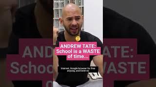 Andrew Tate ~ School is a WASTE of time... #shorts