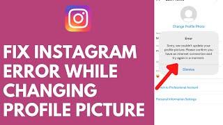 How to Fix Instagram Sorry We Couldn't Update Your Profile Picture Error