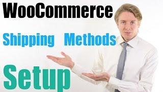 WooCommerce Shipping Methods Setup