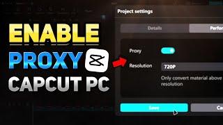 How to Turn On Proxy Mode in CapCut PC (Tutorial)