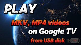 Play MKV, MP4 videos from USB on Google TV & Android TV 11+ MIBOX S GEN2