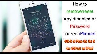 How to remove/reset any disabled or Password locked iPhones 6S & 6 Plus 5s 5c 5 4s 4/iPad or iPod