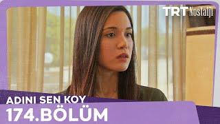 Adını Sen Koy 174.Bölüm