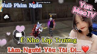 Full Phim Ngôn Tình FreeFire | “Ê Nhỏ Lớp Trưởng Làm Người Yêu Tôi Đi” | YunMeo TV