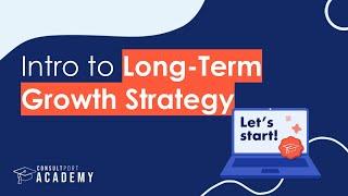 Intro to Long-Term Growth Strategy | Long-Term Growth Strategy Course