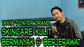 12 Produk Skincare Untuk Kulit Berminyak & Jerawat Review Dokter Grand Kosmetik Waterbased