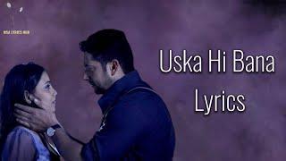 Uska Hi Bana Lyrics - Arijit Singh | 1920 Evil Returns | Aftab Shivdasani, Tia Bajpai