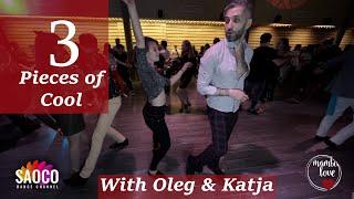 3 Pieces of Cool with Oleg and Katja