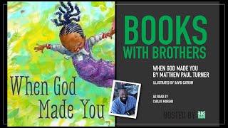 Books With Brothers - When God Made You, by Matthew Paul Turner. Read by Carlos Moreno.