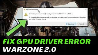 Warzone 2.0 GPU Driver Version Error at Starting on PC - (SOLVED)