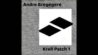 Andre Bregegere - Krell Patch (2023)