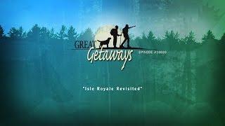 Great Getaways 10020 "Isle Royale" [Full Episode]