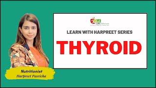 Learn With Harpreet Series I Thyroid I Nutritionist Harpreet Pasricha