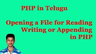 Opening a File for Reading, Writing or Appending in PHP||  PHP in Telugu || By Mr Sivarao