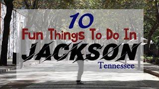 10 Fun Things to do in Jackson TN (Tennessee), United States