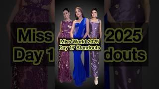 Miss World 2025 Day 17 standouts #missworld #72ndmissworld #missworld2025 #missmundo