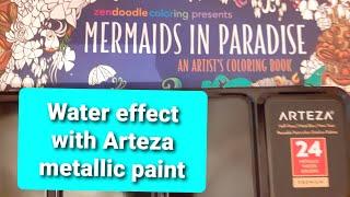 Water effect - Denyse Klette's Mermaids In Paradise -Arteza metallic water colours- Adult colouring