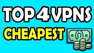 Top 4 Cheapest VPNs - Best VPN Deals?