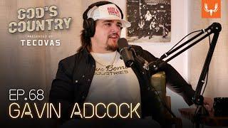 How to Put a Cow in Neutral and Going Viral with Gavin Adcock | God's Country Ep. 68