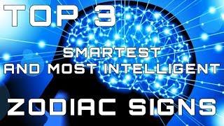 Top 3 Smartest and Most Intelligent Zodiac Signs