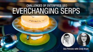 The Challenge of Constantly Changing SERPs