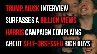 Media Melts Down As Trump, Musk Interview Blows Past 1 Billion Views