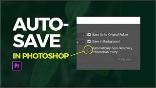 Enable Auto save in Adobe Photoshop CC