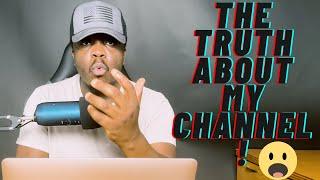 The TRUTH About My Channel!  Why YOU Need to Subscribe NOW!