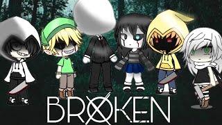 BRØKĖN — Gacha Life MM — Creepypasta Story     /Part 1 of ¿?\