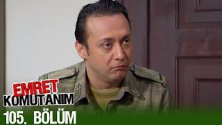 Emret Komutanım 105. Bölüm FULL