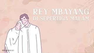 Rey Mbayang - Di Sepertiga Malam (Official Audio)