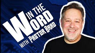 In The Word With Pastor Brad - Studying The Bible Together!