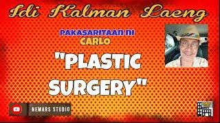 IKL | Dear Manong Nemy | ILOCANO DRAMA | Story of Carlo | "PLASTIC SURGERY"