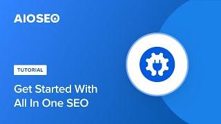 Get Started With All In One SEO!