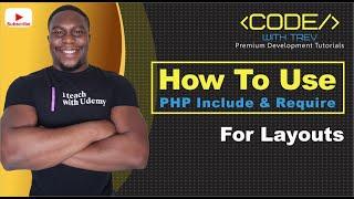 How To Use PHP Include and Require For Layouts | Trevoir Williams