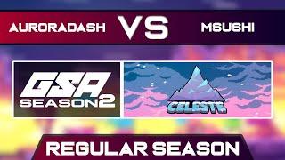 AuroraDash vs Msushi | Regular Season | GSA Celeste Any% Speedrun League Season 2