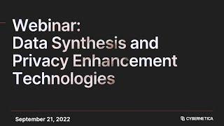 WEBINAR: data synthesis and privacy enhancement technologies