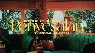 Koesplus Junior - Penyesalan (Official  Lyric Video)