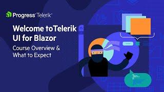 Welcome to Telerik UI for Blazor: Course Overview & What to Expect | Chapter 1