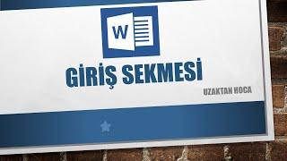 Temel Bilgi Teknolojileri (2) - Microsoft Word | Giriş Sekmesi