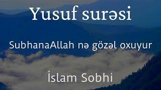 Yusuf surəsi  - İslam Sobhi | سورة يوسف - إسلام صبحي