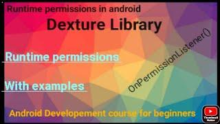 Dexture Library runtime permission using dexture library  runtime permissions android developement c