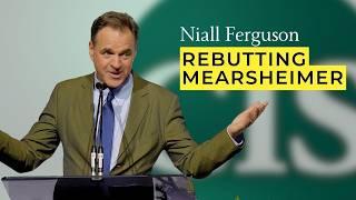 Niall Ferguson rebuts John Mearsheimer: Don't Underestimate the China-Russia-Iran Axis