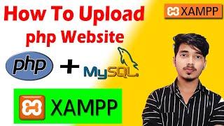 How to Upload & Run PHP Files and MySQL Database Using XAMPP Server Hindi Step By Step Tutorial