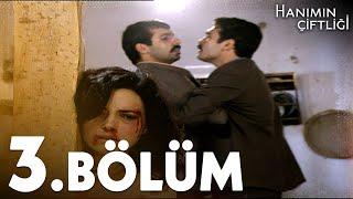 Hanımın Çiftliği 3. Bölüm - FULL BÖLÜM